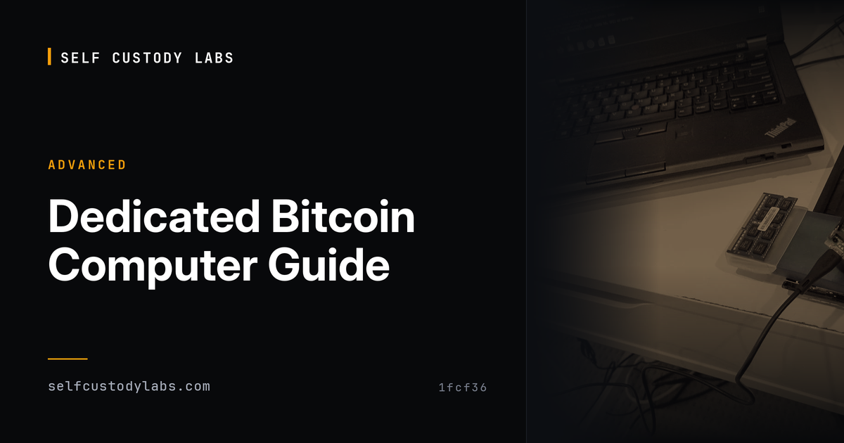 Dedicated Bitcoin Computer Guide | Self Custody Labs