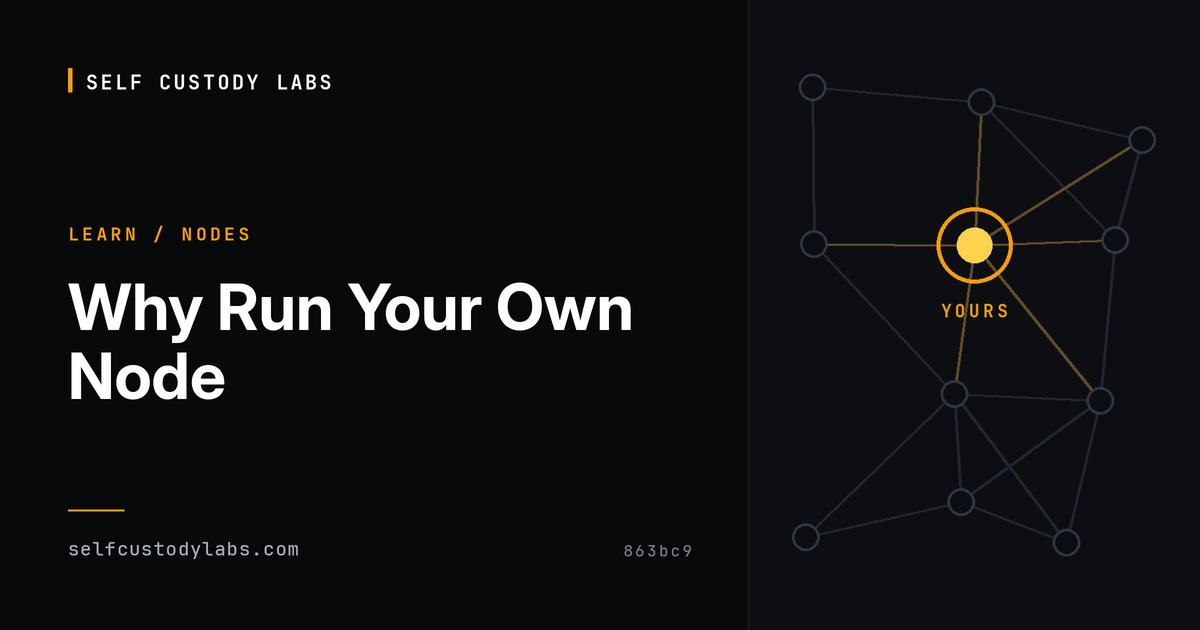 Why Run Your Own Node | Self Custody Labs