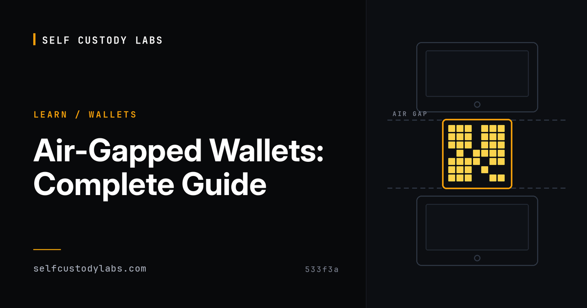 Air-Gapped Wallets: Complete Guide | Self Custody Labs