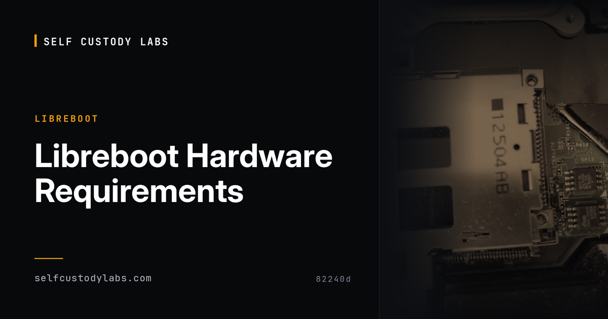 Libreboot Gui Libreboot Hardware Requirements | Self Custody Labs