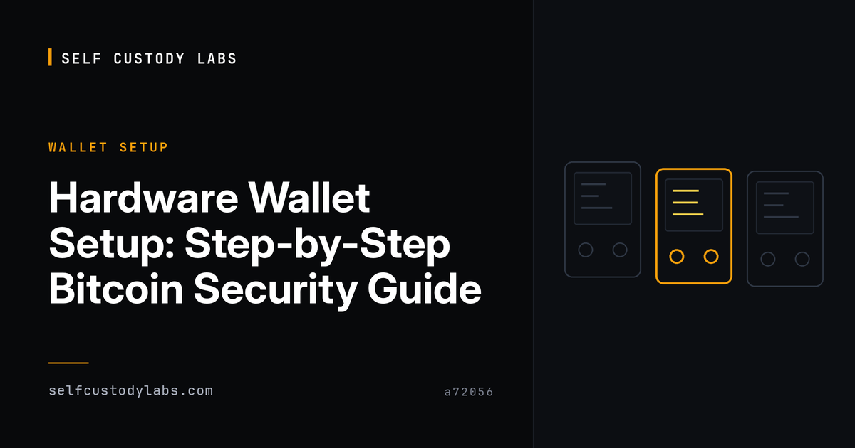 Hardware Wallet Setup: Step-by-Step Bitcoin Security Guide | Self ...